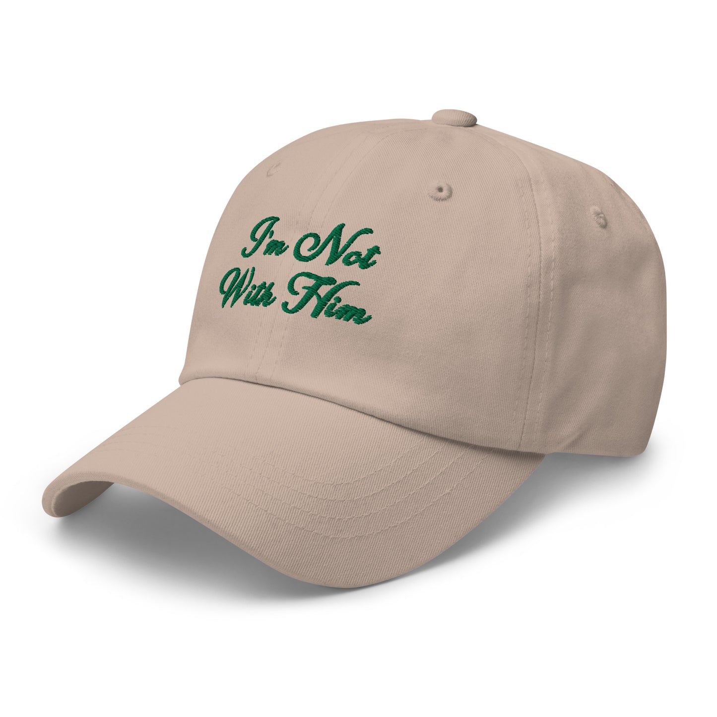 I'm Not With Him Cap