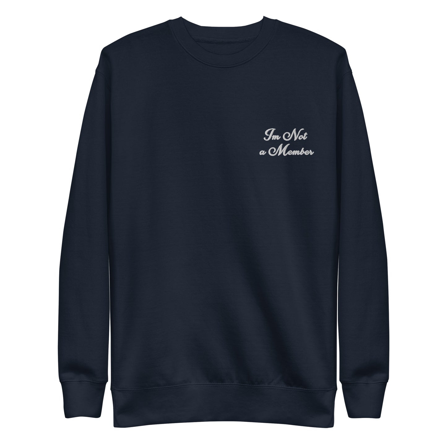 I'm Not A Member Sweater
