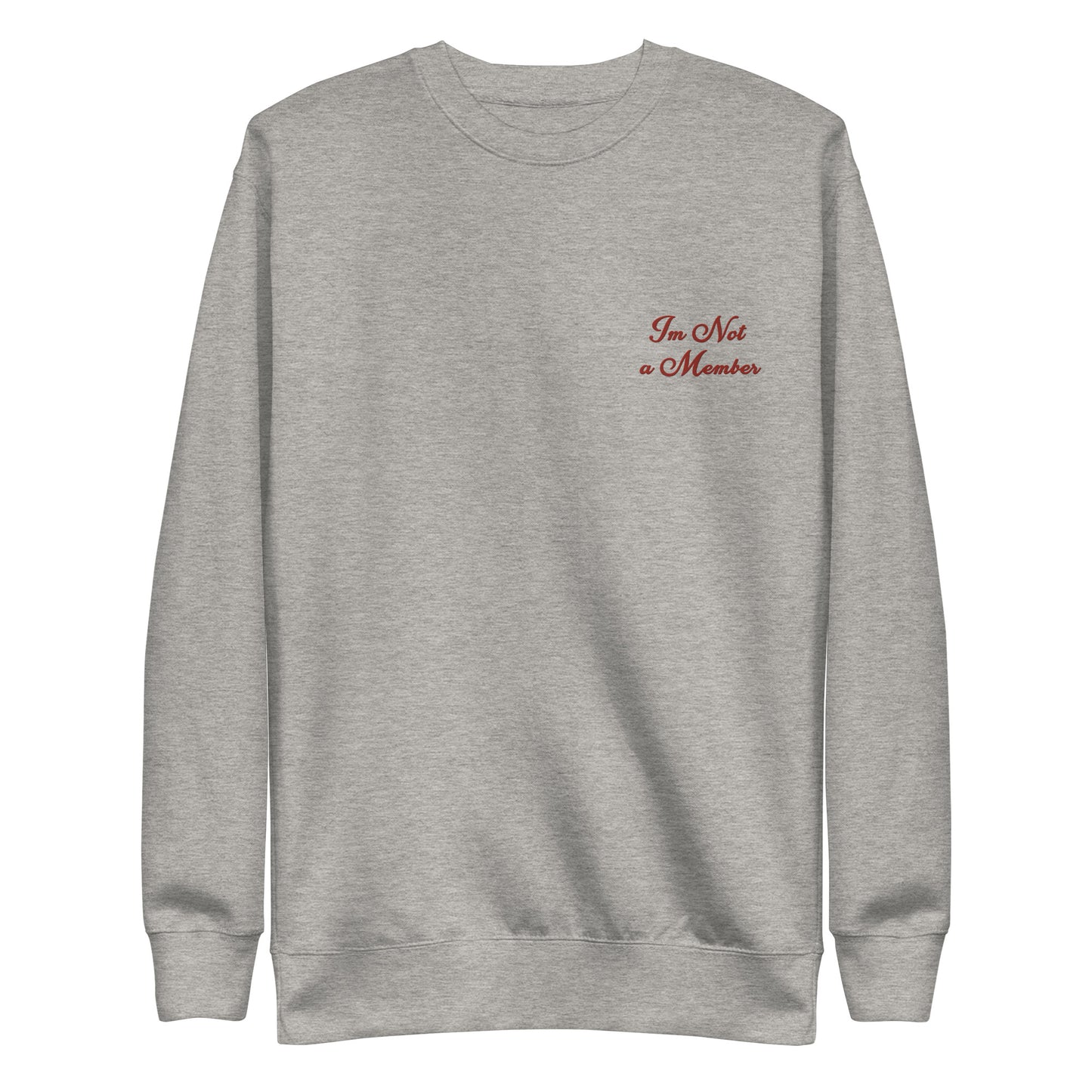 I'm Not A Member Sweater